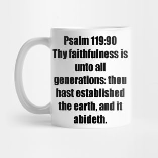 Psalm 119:90 King James Version (KJV) Bible Verse Typography Mug